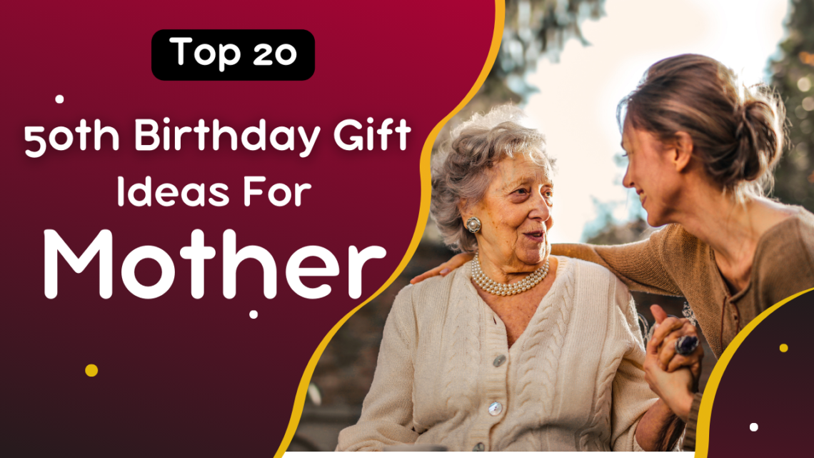 50th birthday gift ideas for mom