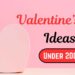 Valentine gift ideas under 200_11zon