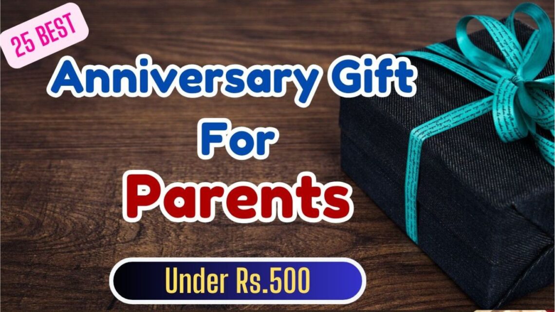 anniversary gift for parents under 500